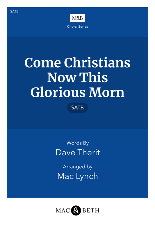 Come Christians Now This Glorious Morn