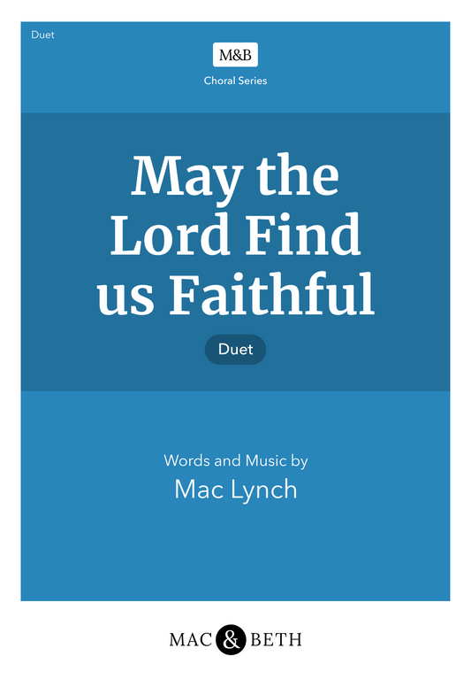 May the Lord Find Us Faithful
